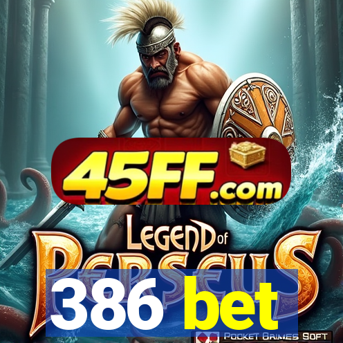 386 bet